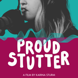 he poster features a woman wearing headphones and speaking or singing into a microphone. She looks forward with focus. The background is turquoise. At the bottom of the poster, large white letters spell "Proud Stutter" on a bold magenta background. Blue wave lines, resembling sound or audio waves, run over the title. Below the title, in smaller white text, it reads: "A film by Karina Sturm." At the very bottom, on a red background, it says "Chronic Pain Partners Presents."