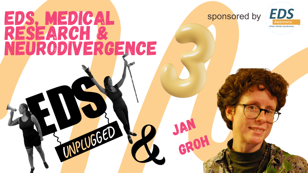 A graphic showing episode 3 EDS unplugged about invisible disabilities. It shows two people next to the EDS unplugged logo and another person named Jan Groh.