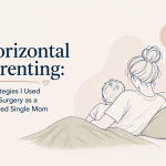 Illustration of a disabled single mother resting in bed while holding her child, viewed from behind, with soft neutral tones and minimalist design elements. Text reads: “Horizontal Parenting: 5 Strategies I Used After Surgery as a Disabled Single Mom.”